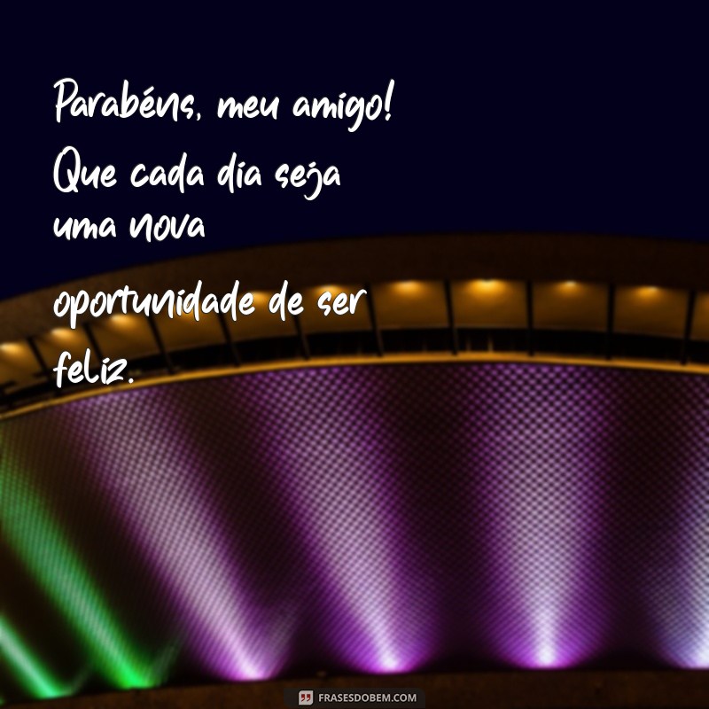 Mensagens Criativas para Desejar um Feliz Aniversário a um Amigo Especial 