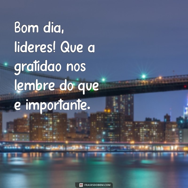 Bom Dia, Líderes: Inspire Sua Equipe com Mensagens Positivas 