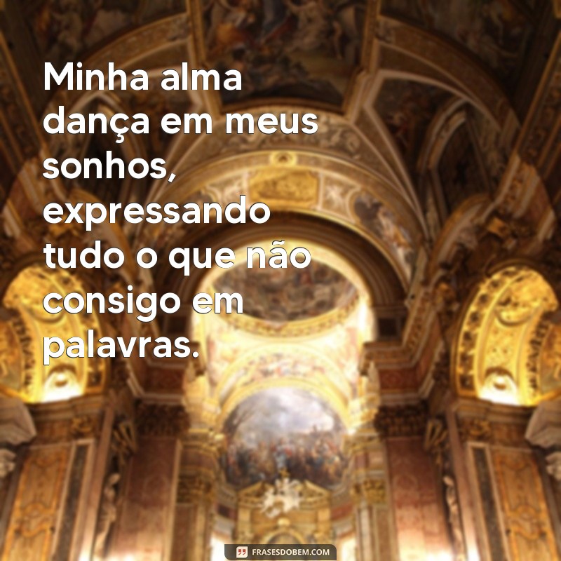 Descubra as melhores frases para inspirar seus sonhos de dançar 