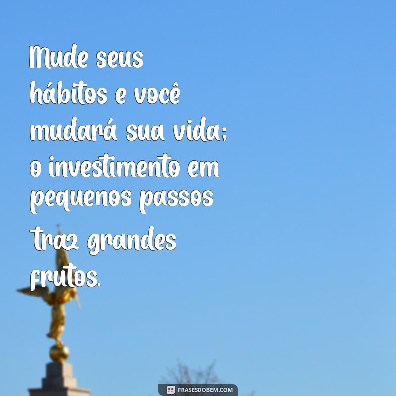 Transforme Sua Vida: Frases Inspiradoras para Investir em Você Mesmo 