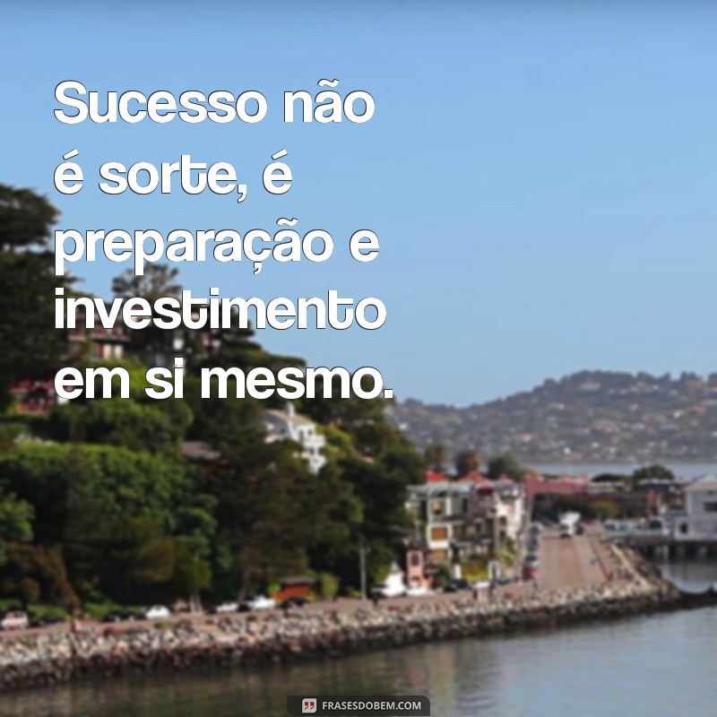 Transforme Sua Vida: Frases Inspiradoras para Investir em Você Mesmo 