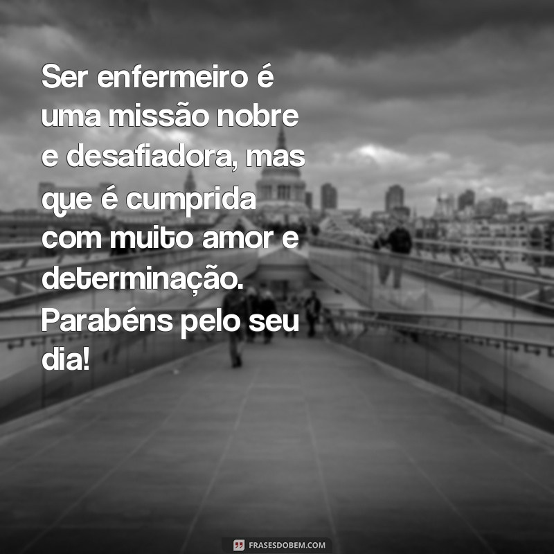 Comemore o Dia do Enfermeiro com as Melhores Mensagens e Frases Inspiradoras 