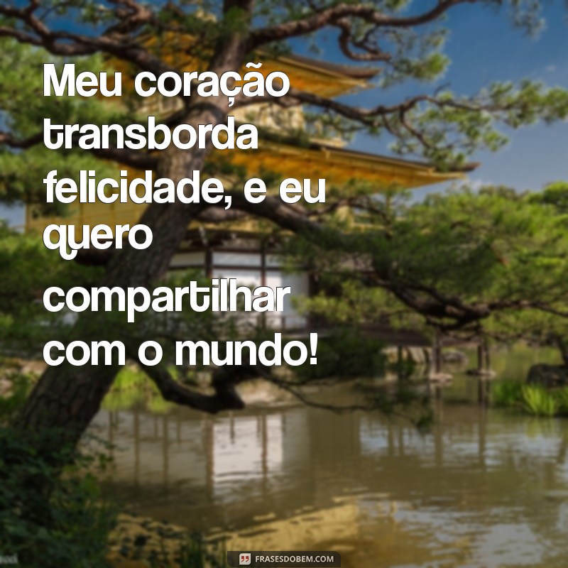 Mensagens Inspiradoras para Celebrar a Felicidade e Espalhar Alegria 