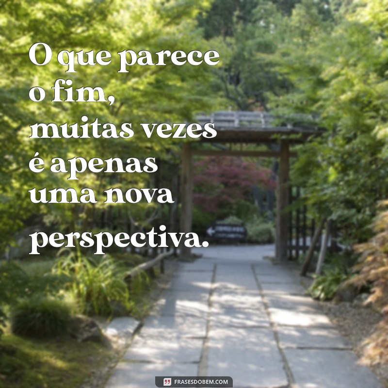 Frases Inspiradoras para o Encerramento de Ciclos: Renove-se e Avance 