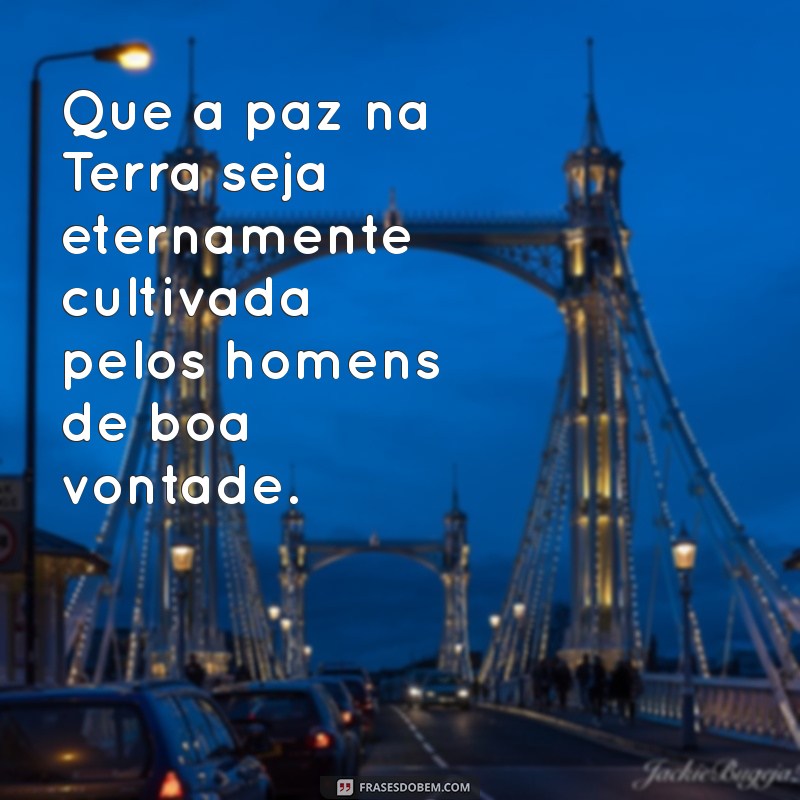 Como Promover a Paz na Terra: Um Chamado aos Homens de Boa Vontade 