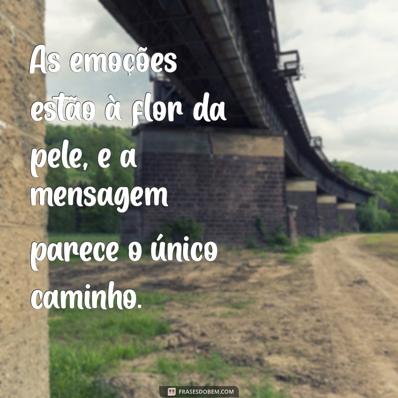 Devo Mandar Mensagem Após o Término? Dicas para Decidir 