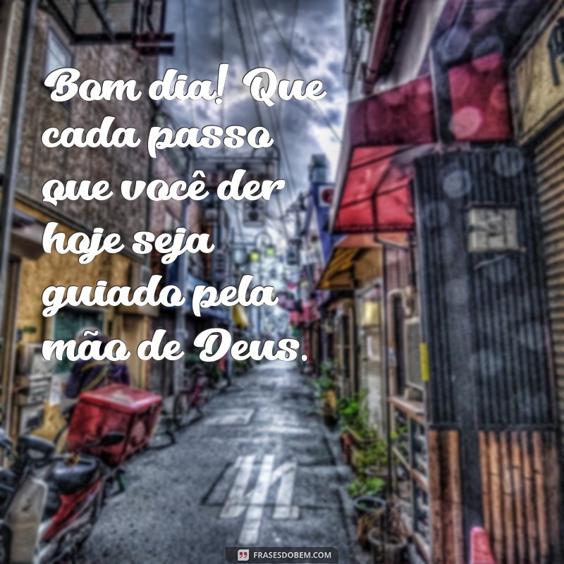 Mensagens de Bom Dia: Bênçãos de Deus para Começar o Dia com Esperança 