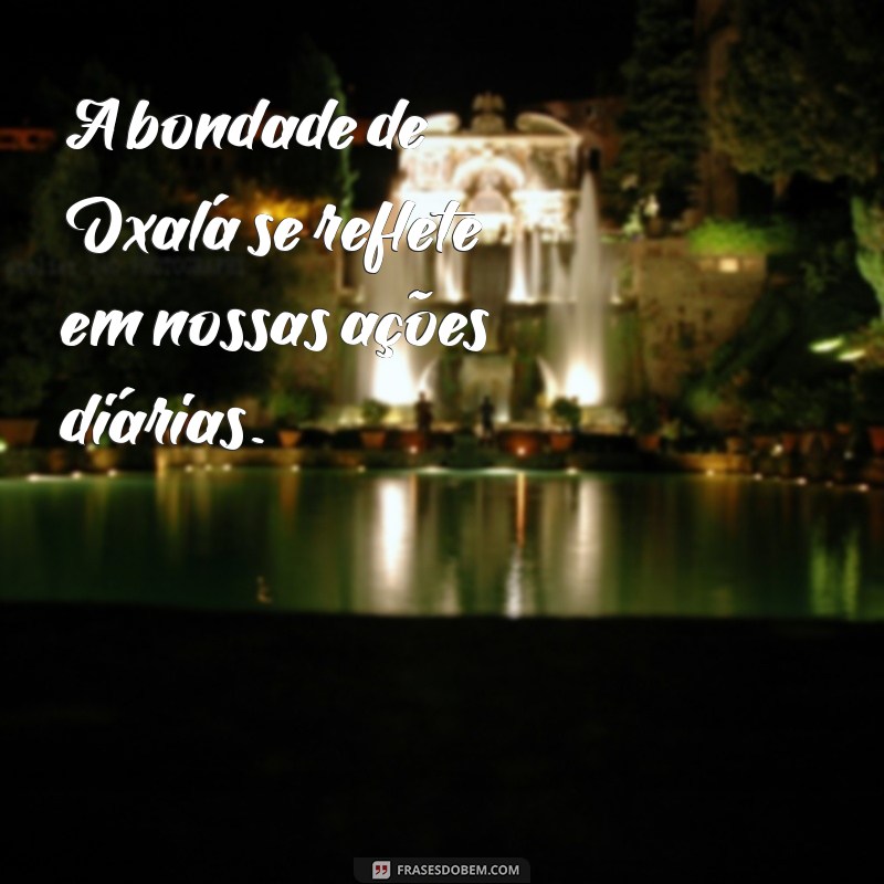 Frases Inspiradoras de Pai Oxalá: Sabedoria e Fé para o Seu Dia 