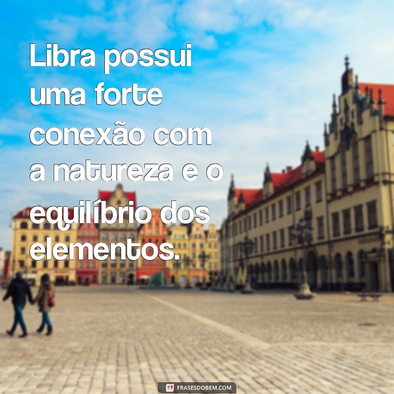 Descubra as melhores frases para o signo de Libra e inspire-se! 