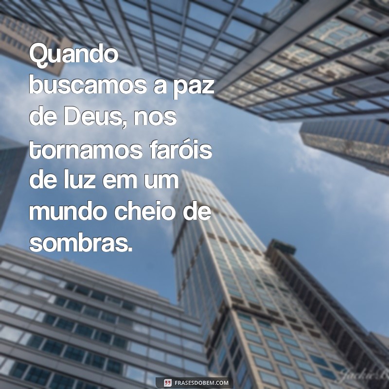 Frases Inspiradoras sobre a Paz de Deus para Acalmar o Coração 