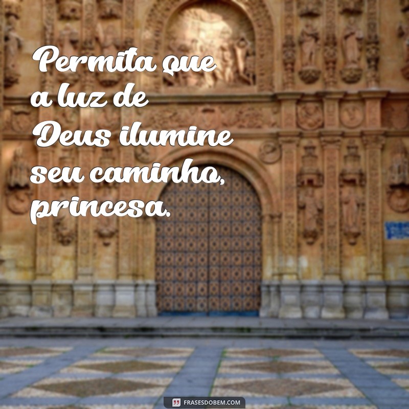 Frases Inspiradoras para a Princesa de Deus: Encontre Sua Força Interior 