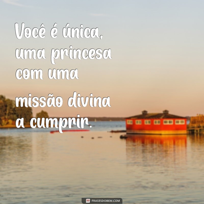 Frases Inspiradoras para a Princesa de Deus: Encontre Sua Força Interior 