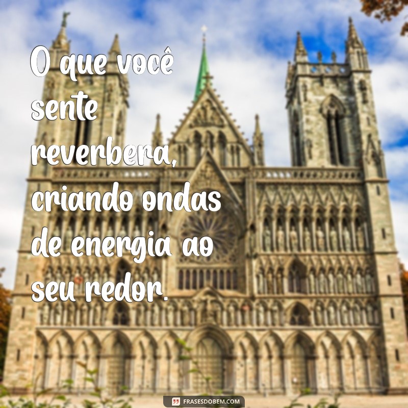 Frases Inspiradoras sobre Energia: Motive-se e Transforme sua Vida 