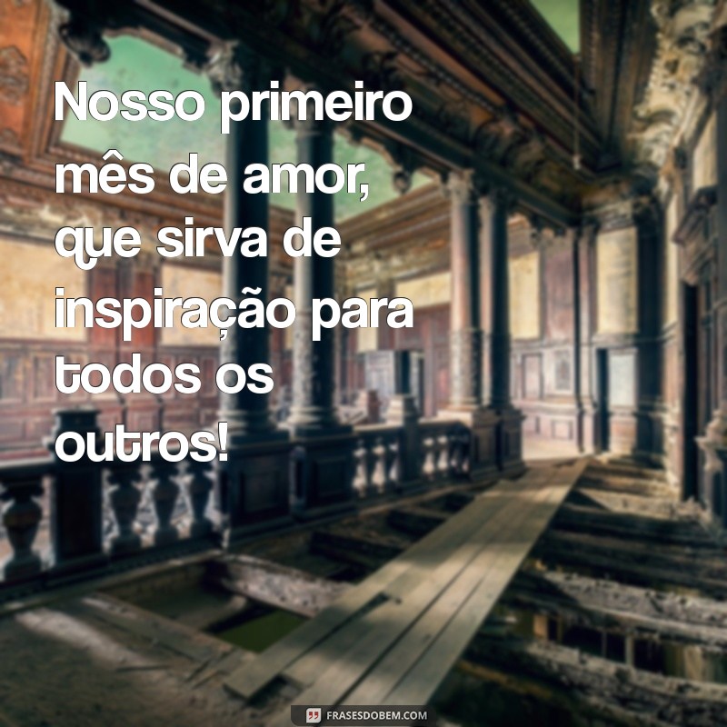 Frases Criativas para Celebrar o Mesversário de 1 Mês: Dicas e Inspirações 