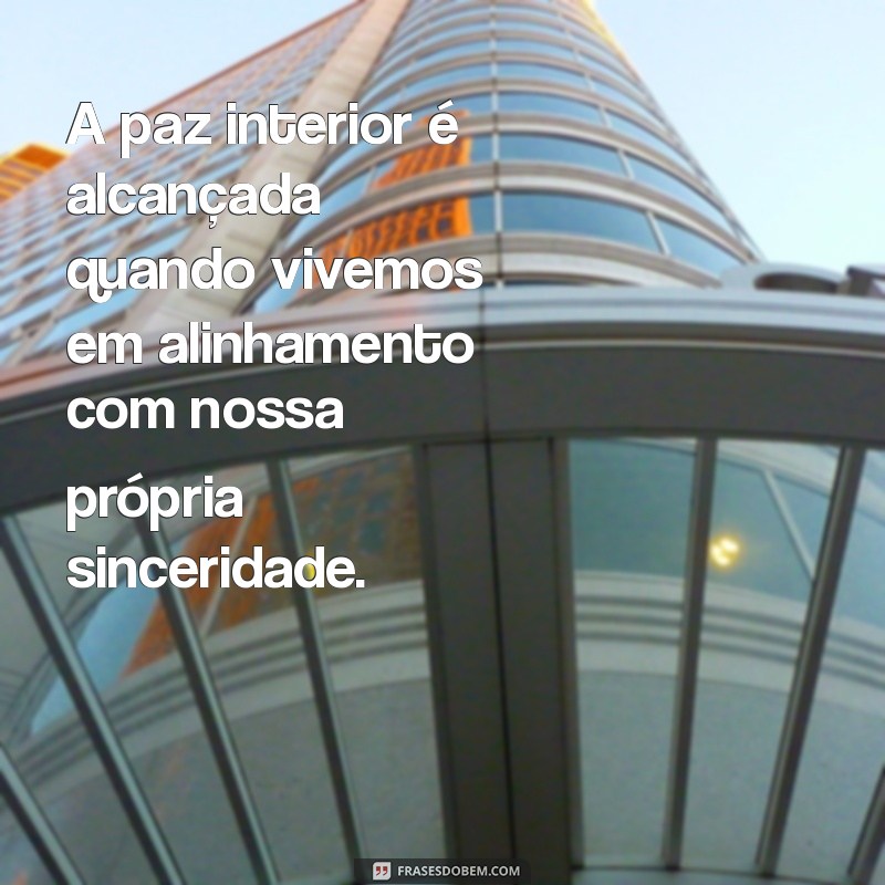 Frases Inspiradoras sobre Sinceridade: A Verdade que Transforma 