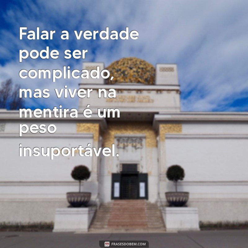 Frases Inspiradoras sobre Sinceridade: A Verdade que Transforma 