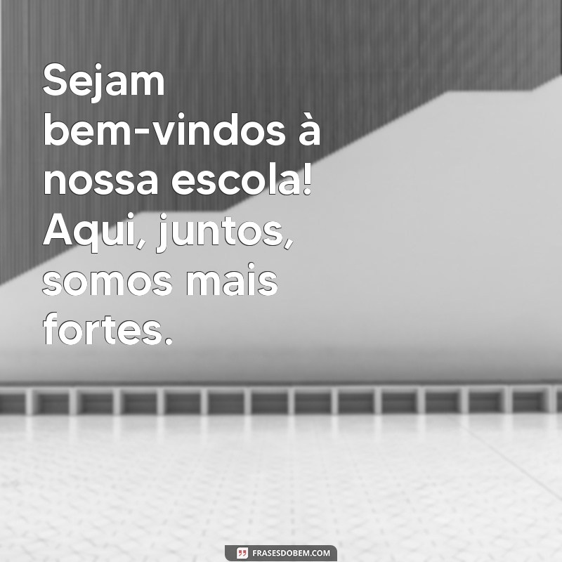 Mensagem de Boas-Vindas para a Família na Escola: Dicas Inspiradoras para um Início Acolhedor 