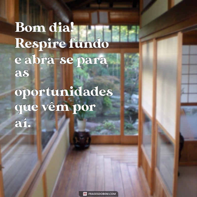 Bom Dia: Frases Recentes para Inspirar Seu Amanhã 