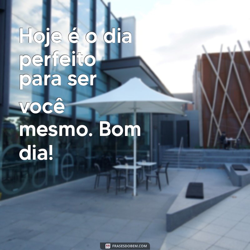 Bom Dia: Frases Recentes para Inspirar Seu Amanhã 