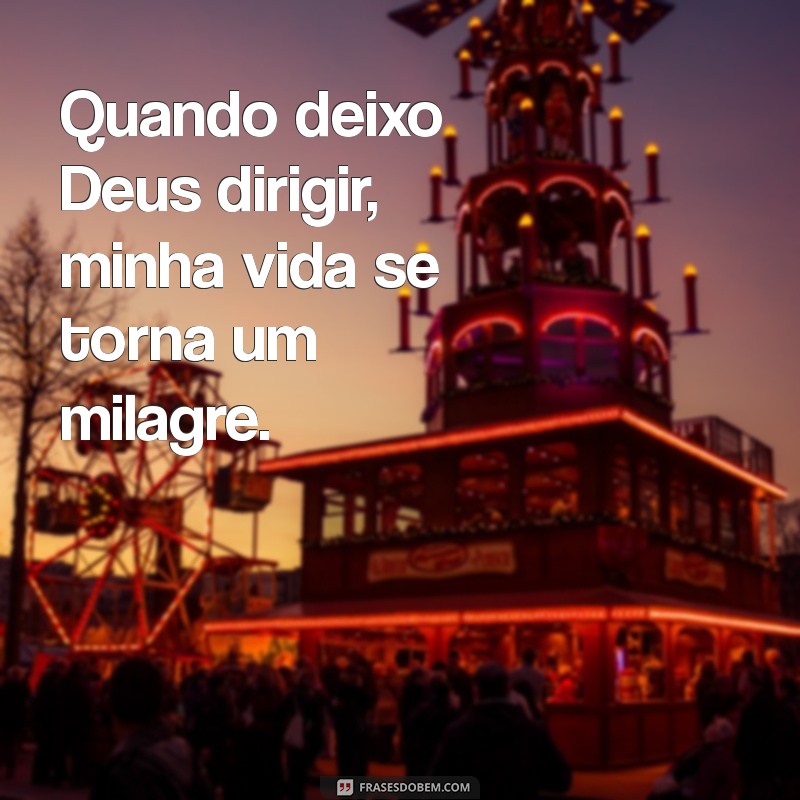 Frases Inspiradoras: Deus no Comando para Fortalecer sua Fé 