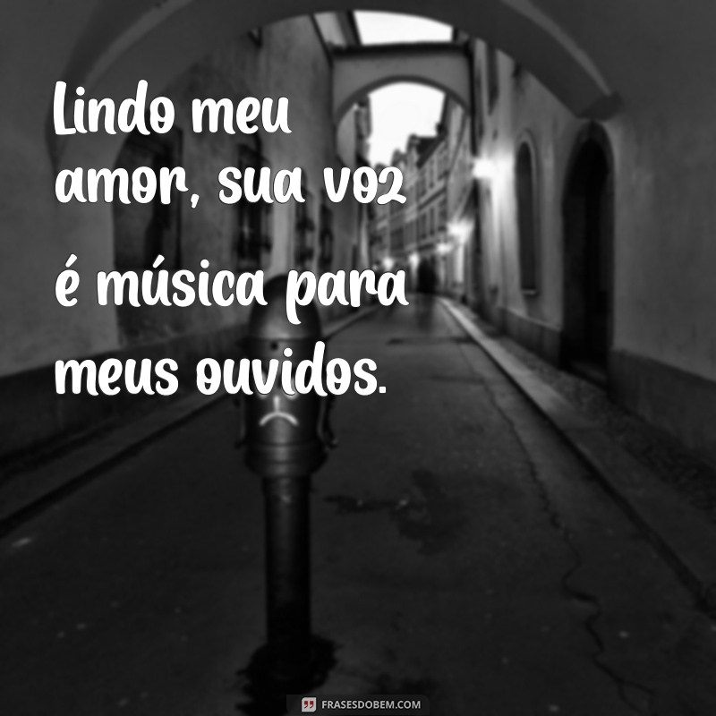 Frases Românticas: Declare Seu Amor com Lindo Meu Amor 