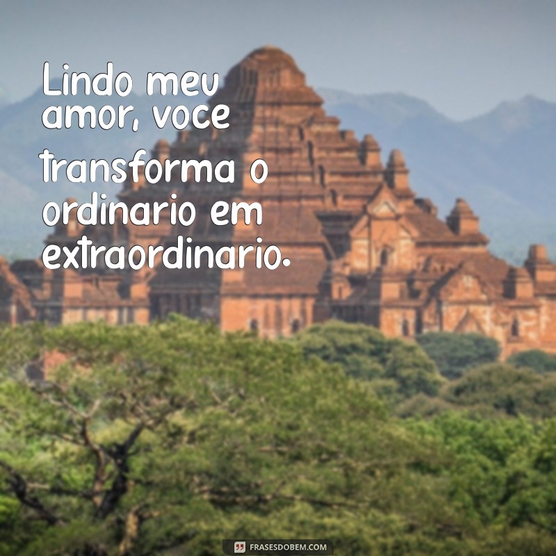 Frases Românticas: Declare Seu Amor com Lindo Meu Amor 