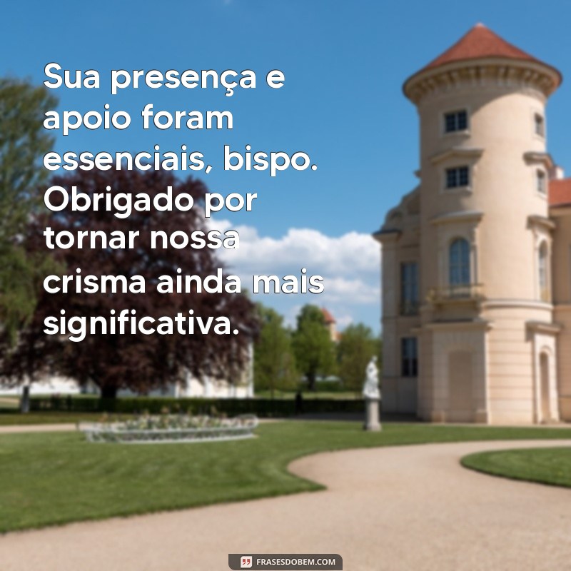 Como Escrever uma Mensagem de Agradecimento ao Bispo pela Crisma: Dicas e Exemplos 