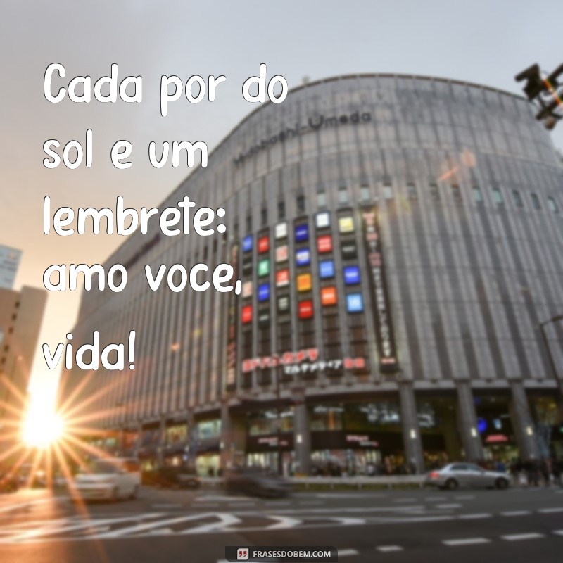 10 Maneiras de Dizer Amo Você, Vida com Frases Inspiradoras 