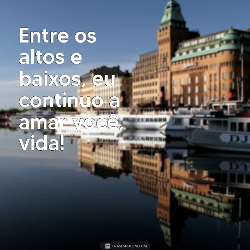 10 Maneiras de Dizer Amo Você, Vida com Frases Inspiradoras 