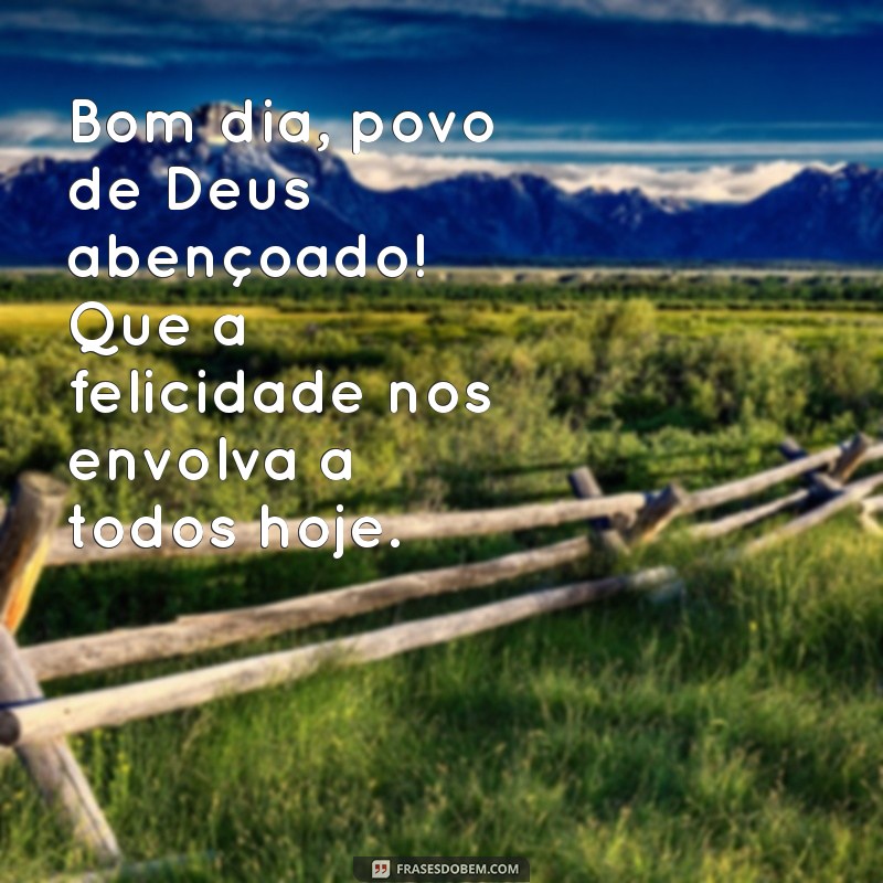 Bom Dia, Povo de Deus: Mensagens de Fé e Abençoado Começo 