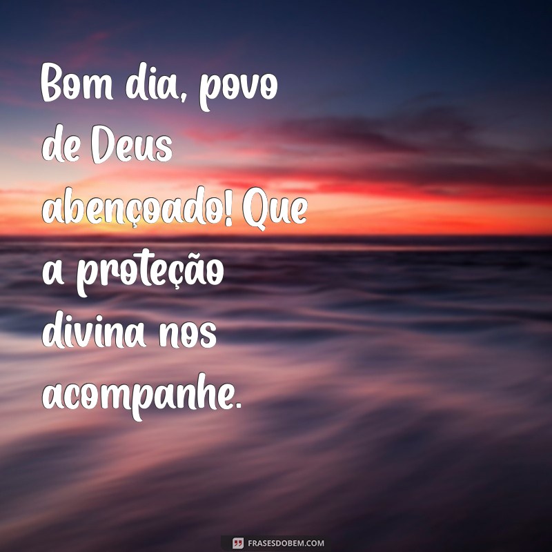 Bom Dia, Povo de Deus: Mensagens de Fé e Abençoado Começo 