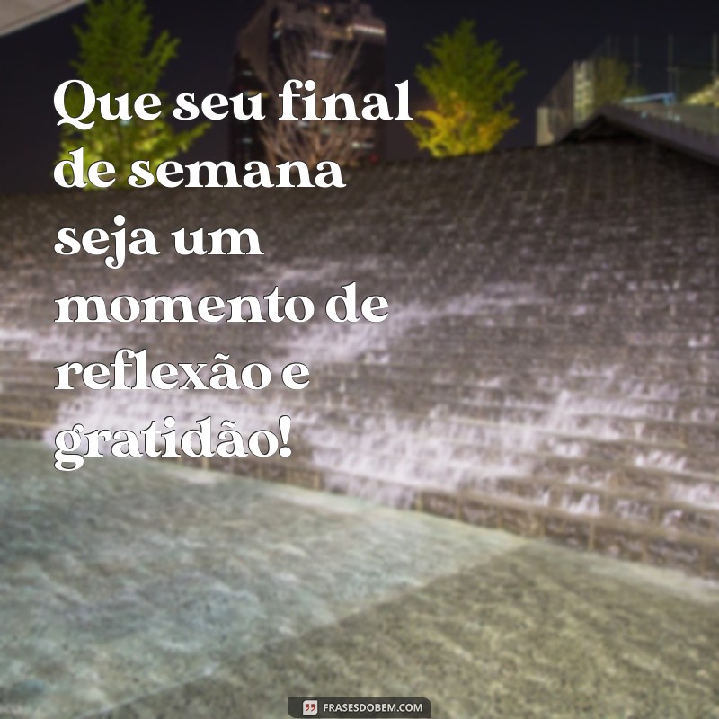 Como Ter um Final de Semana Abençoado: Dicas para Relaxar e Recarregar as Energias 