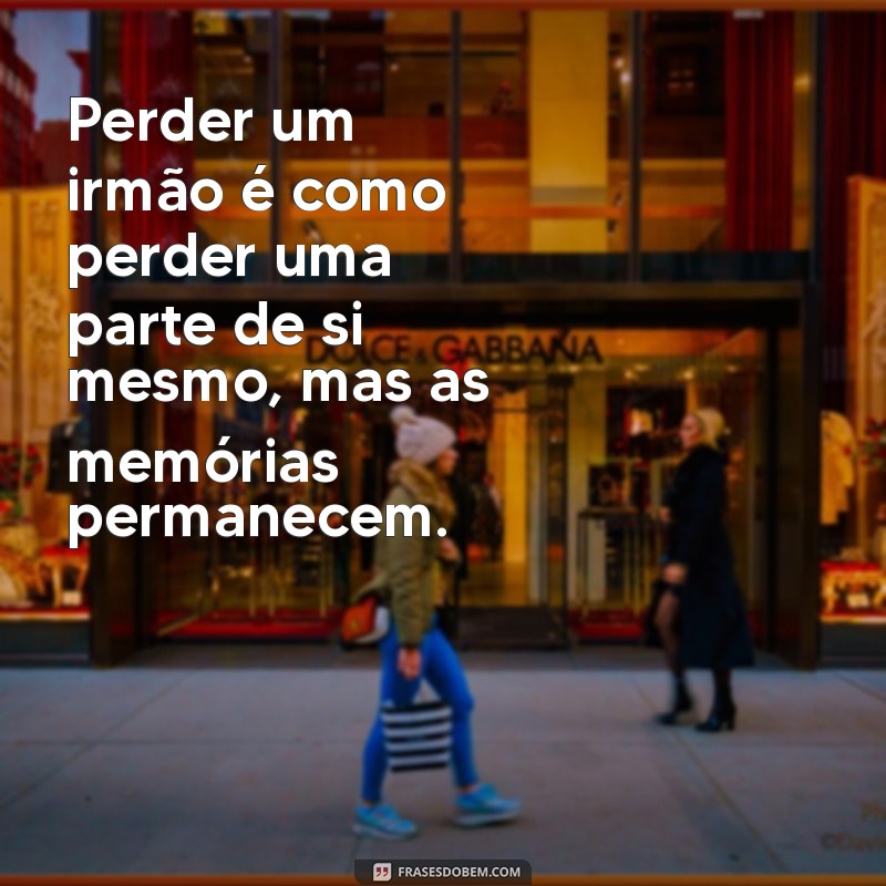 Frases Comoventes de Luto para Irmãos: Homenagens e Reflexões 