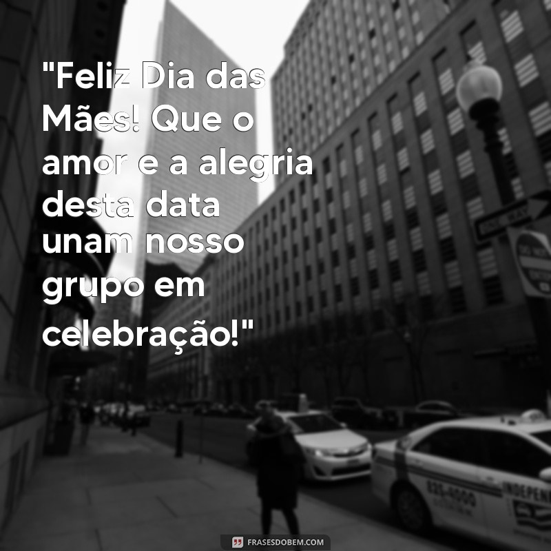 feliz dia das mães grupo 