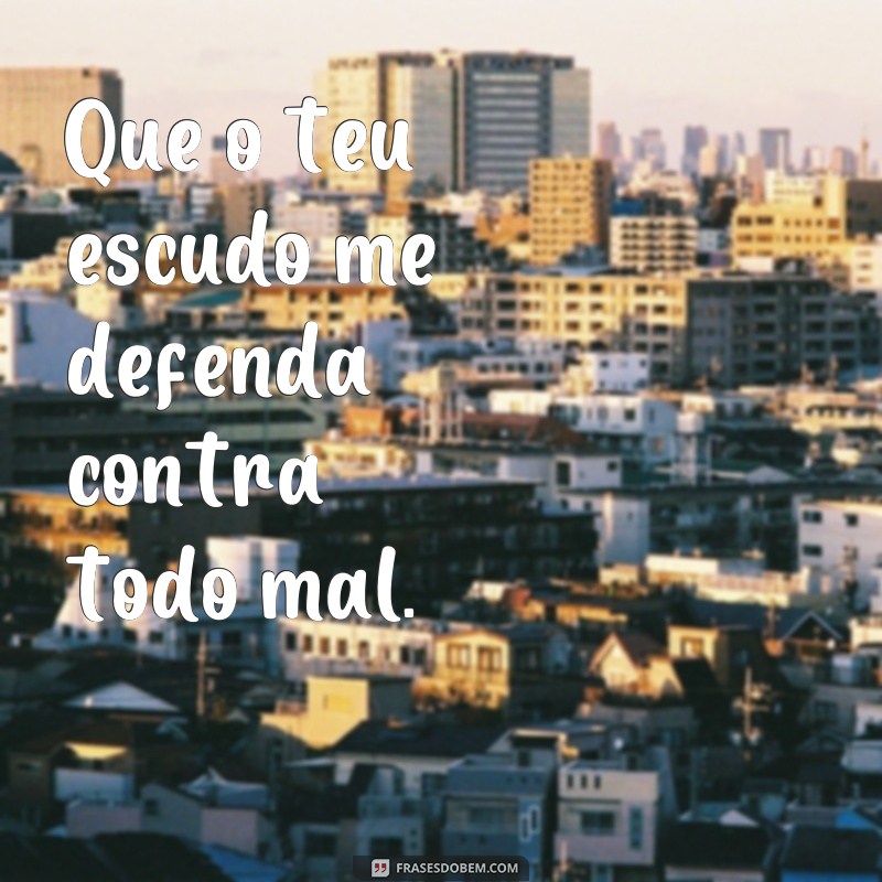 22 Frases Poderosas para se Livrar de Todo Mal em Sua Vida 