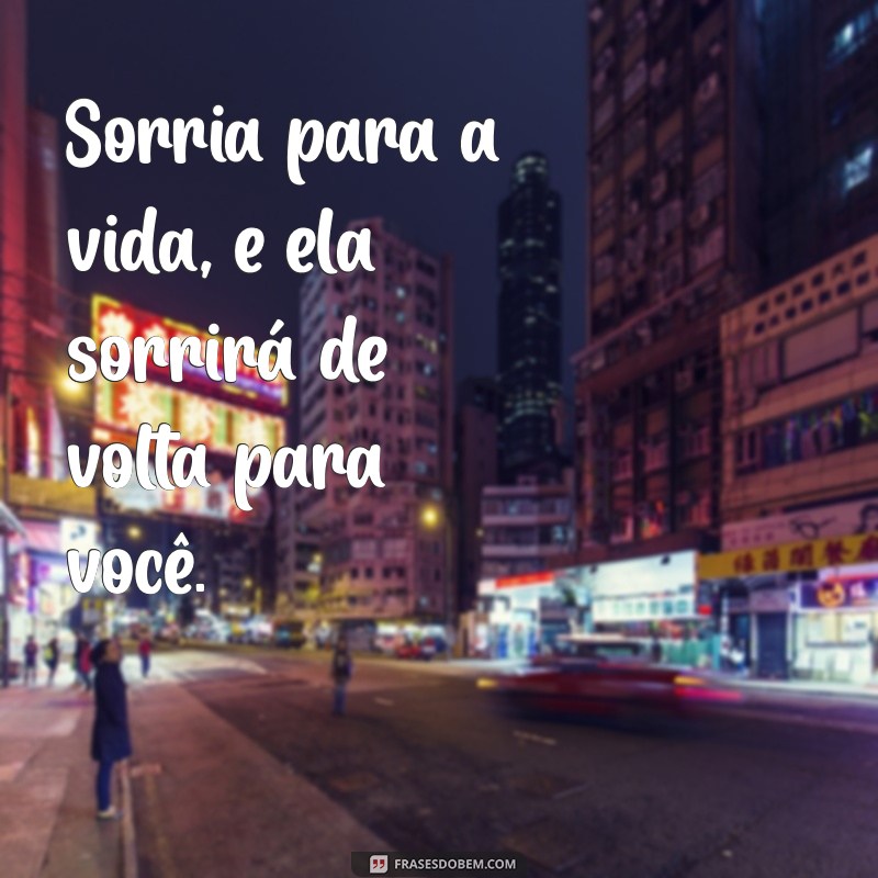 Frases Inspiradoras para Valorizar a Vida e Apreciar Cada Momento 