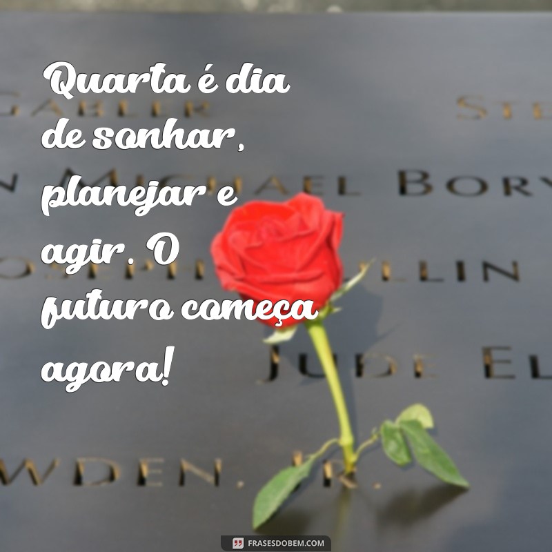 Frases Inspiradoras para Celebrar o Quartou: Alegria e Motivação na Quarta-Feira 