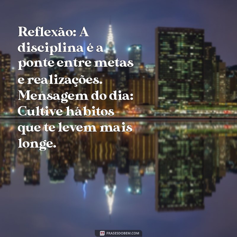 Mensagem do Dia: Reflexões Inspiradoras para Transformar seu Dia 