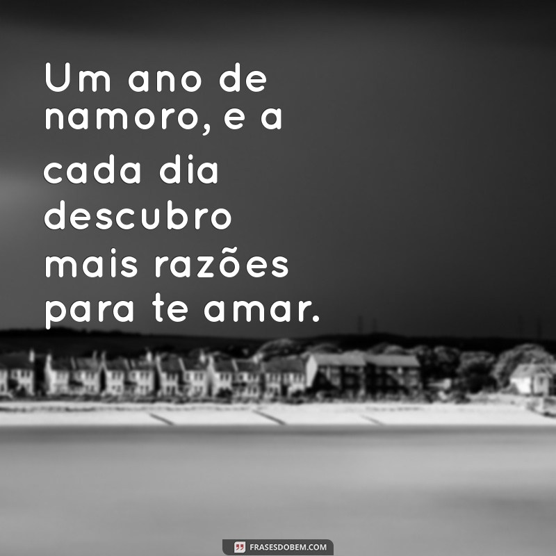 Frases Românticas para Comemorar 1 Ano de Namoro: Celebre o Amor! 