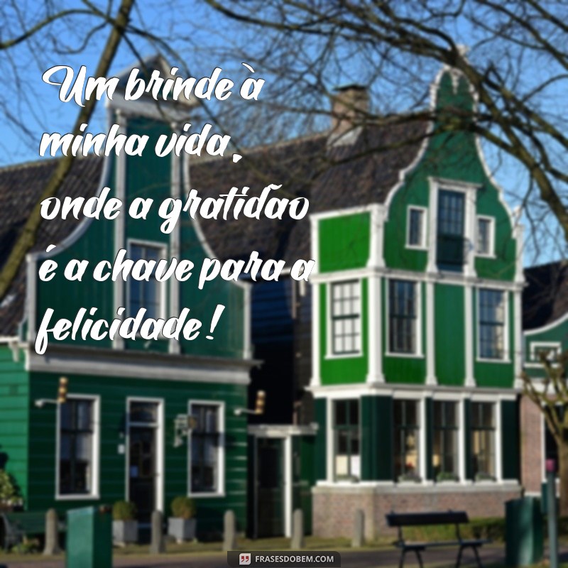 Um Brinde à Vida: Celebre Cada Momento com Gratidão 