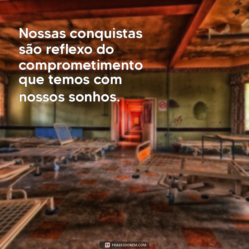 Frases Inspiradoras sobre Conquistas: Motive-se a Alcançar Seus Objetivos 