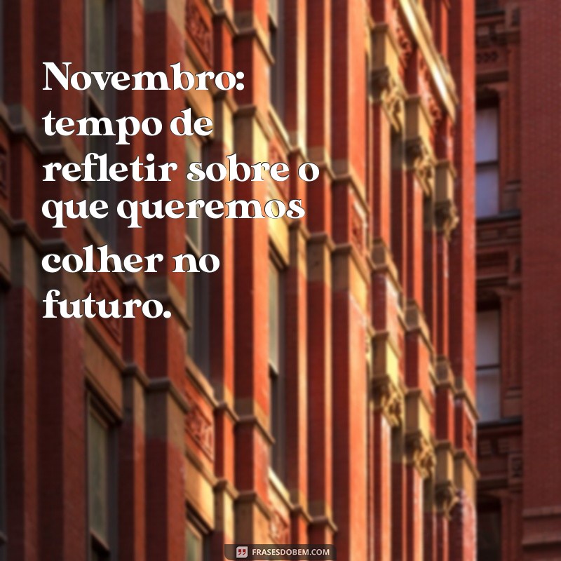 Frases Inspiradoras para Celebrar o Primeiro de Novembro 