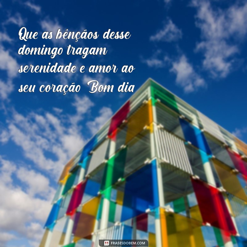 30 Frases Inspiradoras para um Bom Dia de Domingo Abençoado 