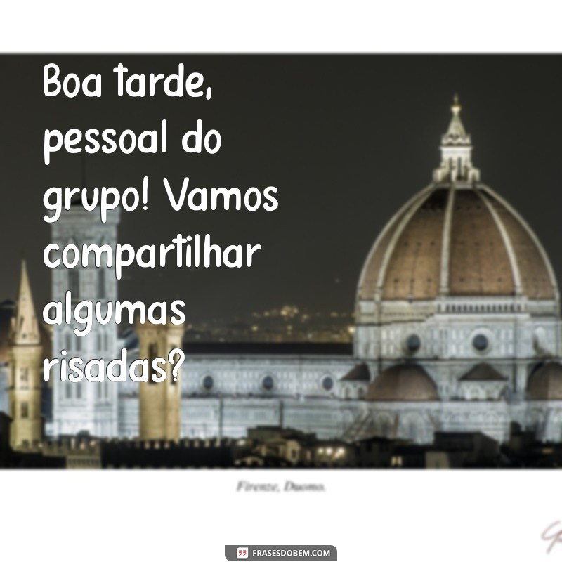 Como Cumprimentar o Grupo de Forma Descontraída: Dicas para uma Boa Tarde 