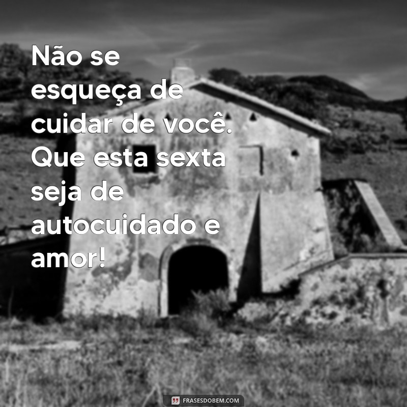 Frases Inspiradoras para uma Sexta-Feira Abençoada 