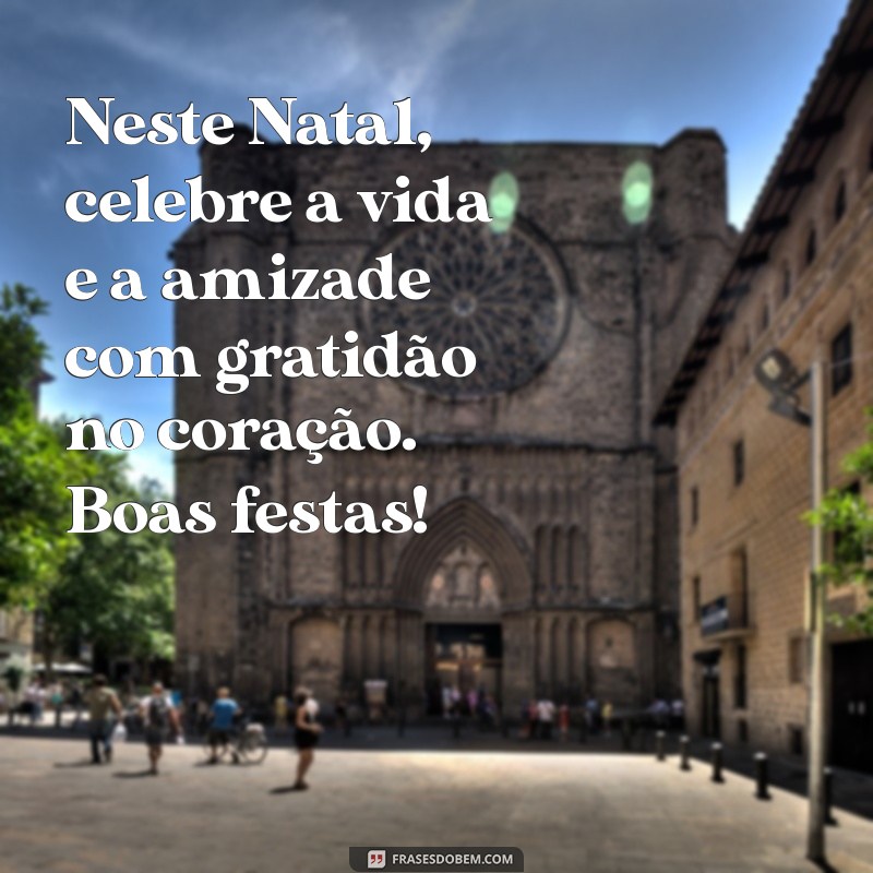 Mensagens de Natal Incríveis para Compartilhar com Amigos e Familiares 