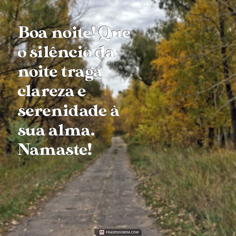 Mensagens de Boa Noite com o Toque do Namaste: Inspire e Acalme Seu Dia 