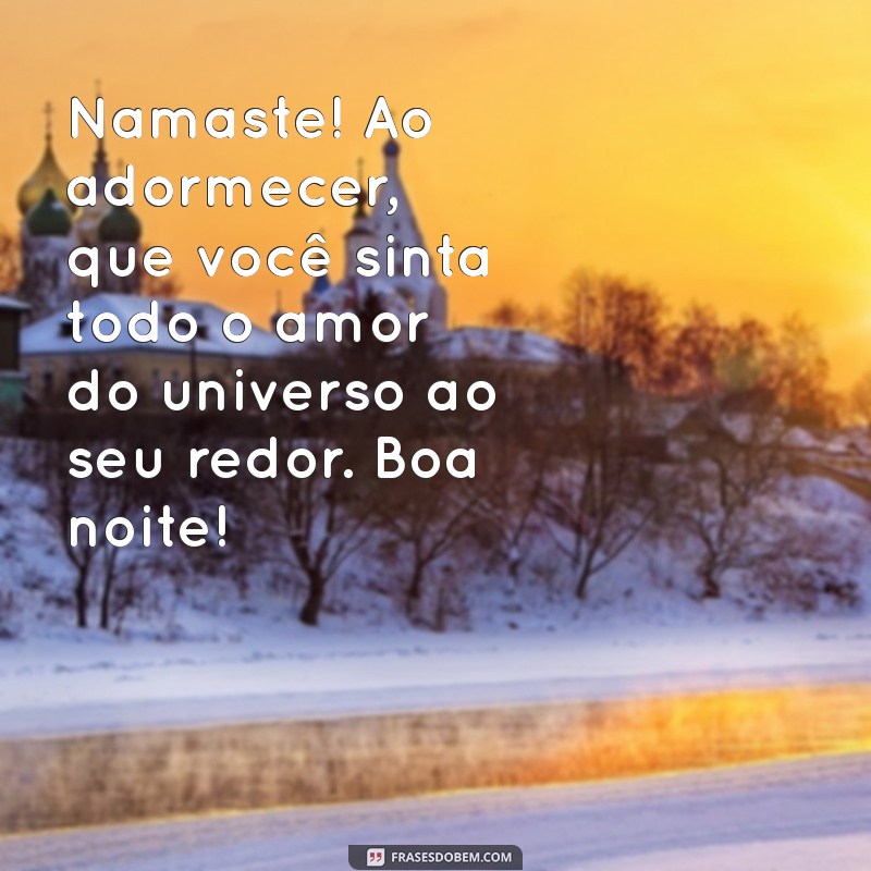 Mensagens de Boa Noite com o Toque do Namaste: Inspire e Acalme Seu Dia 