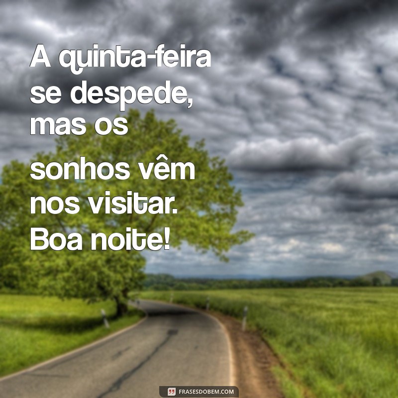 Frases Inspiradoras de Boa Noite para Uma Quinta-Feira Tranquila 