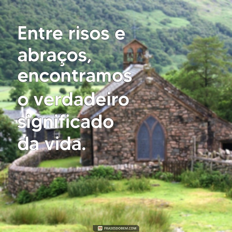 Frases Inspiradoras para Acompanhar Suas Fotos de Família 